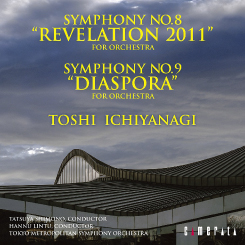 一柳慧：交響曲第8番《リヴェレーション 2011》[オーケストラ版]&交響曲第9番《ディアスポラ》